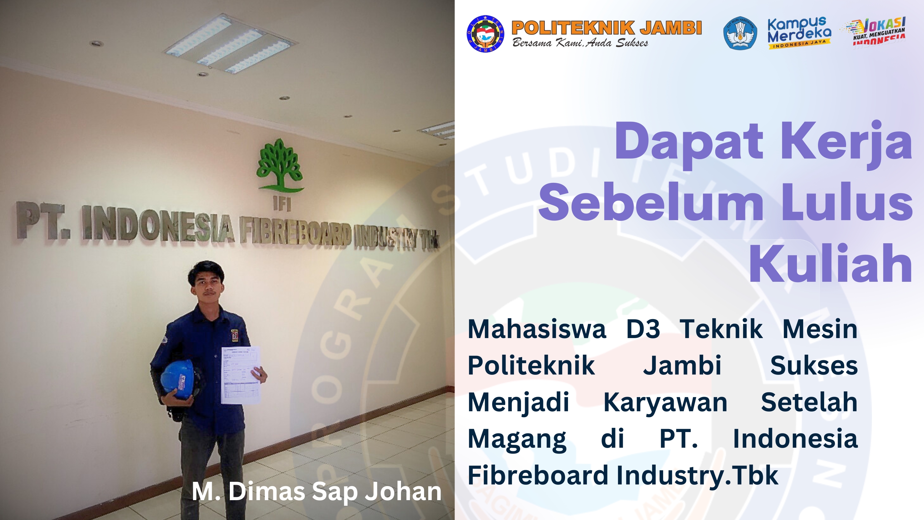 Mahasiswa D3 Teknik Mesin Politeknik Jambi Sukses Menjadi Karyawan Setelah Magang di PT. Indonesia Fibreboard Industry.Tbk