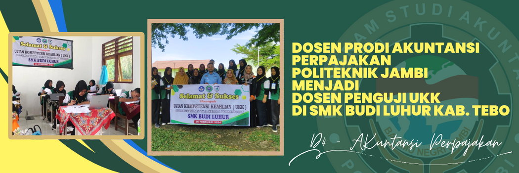 Dosen Prodi Akuntansi Perpajakan Politeknik Jambi menjadi Dosen Penguji UKK di SMK Budi Luhur Kab. Tebo