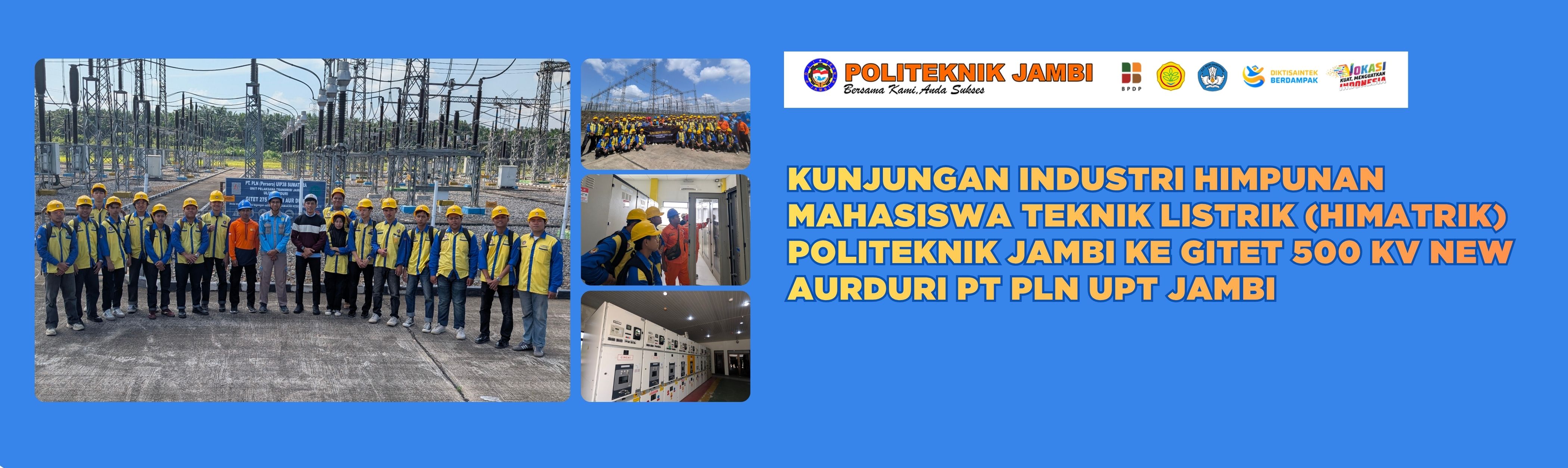 Kunjungan Industri Himpunan Mahasiswa Teknik Listrik (HIMATRIK) Politeknik Jambi Ke GITET 500 kV New Aurduri PT PLN UPT Jambi